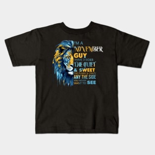 Lion I'm A November Guy I Have 3 Sides The Quiet & Sweet The Funny & Crazy Kids T-Shirt